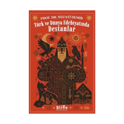 Türk ve Dünya Edebiyatında  Destanlar