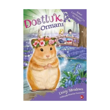 Dostluk Ormanı 9 - Şeker Lezizkırıntı’ya Ne Oldu?