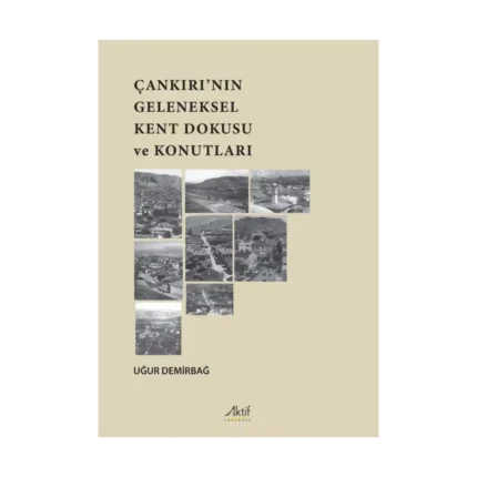 Çankırı'nın Geleneksel Kent Dokusu ve Konutları