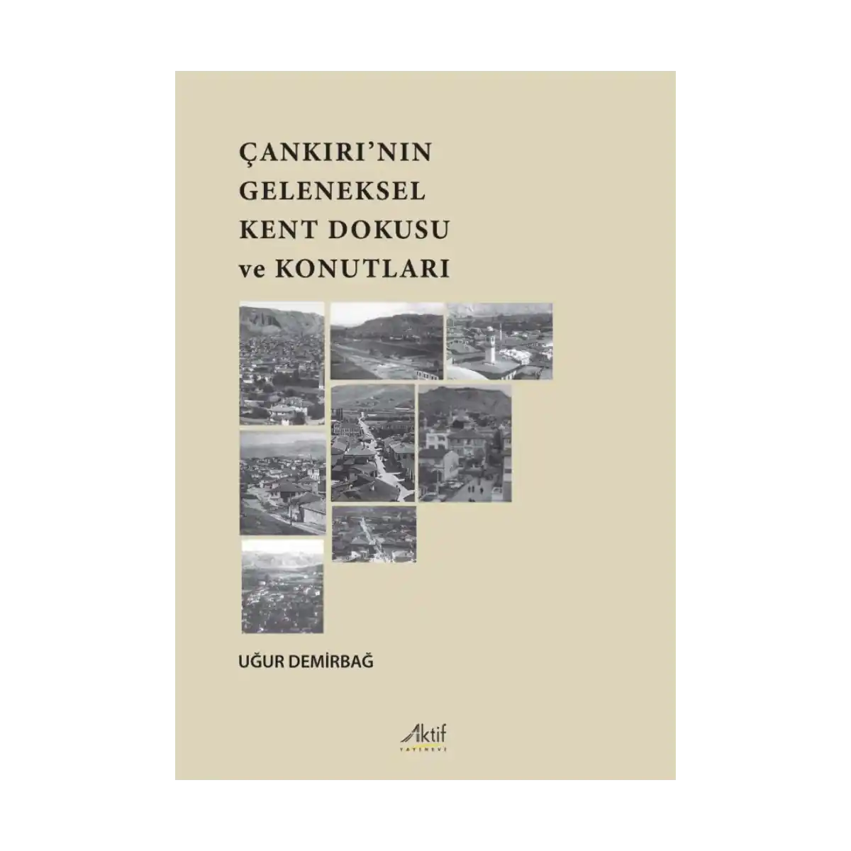 619b2-cankiri-nin-geleneksel-kent-dokusu-ve-konutlari-1-1.webp Çankırı'nın Geleneksel Kent Dokusu ve Konutları - Görsel 1