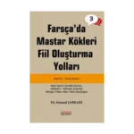 Farsça'da Mastar Kökleri Fiil Oluşturma Yolları - İleri Seviye