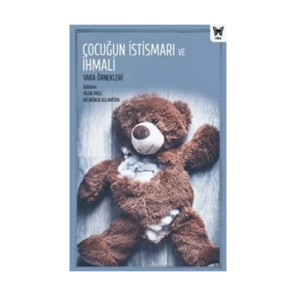 Çocuğun İstismarı ve İhmali: Vaka Örnekleri