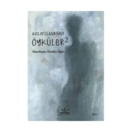 Anlatılmayan Öyküler 2