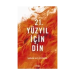 21. Yüzyıl İçin Din