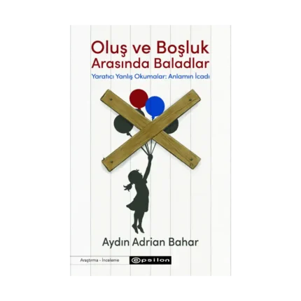 Oluş ve Boşluk Arasında Baladlar