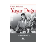Cihan Pehlivanı Yaşar Doğu