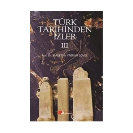 Türk Tarihinden İzler - 3