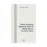 Türkiye-Ermenistan İlişkilerinde Kimlik ve Ötekilik Söylemi: Süreklilik/Değişim