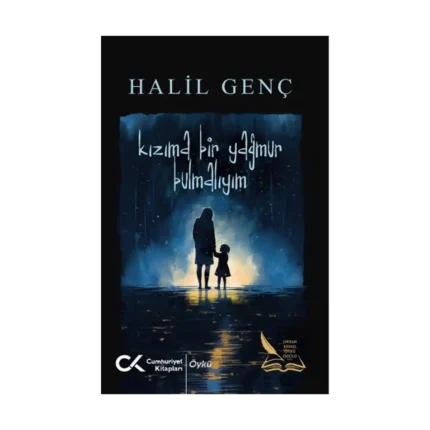 Kızıma Bir Yağmur Bulmalıyım
