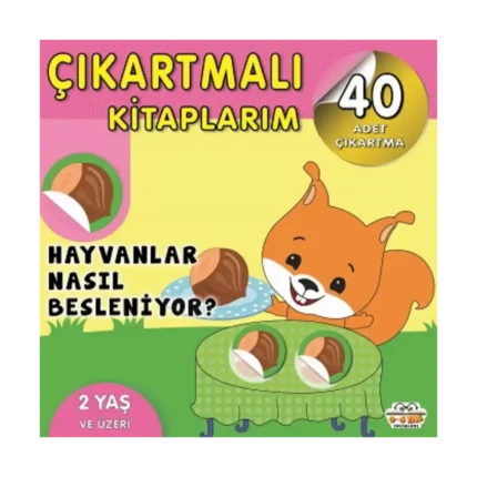 Çıkartmalı Kitaplarım - Hayvanlar Nasıl Besleniyor?
