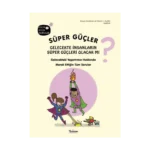 Süper Güçler Gelecekte İnsanların Süper Güçleri Olacak mı?