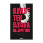 Kimse Tek Başına Delirmiyor