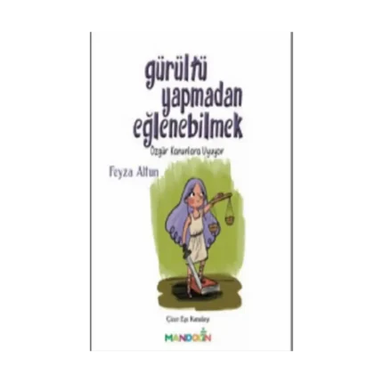 Gürültü Yapmadan Eğlenebilmek