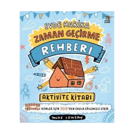 Evde Harika Zaman Geçirme Rehberi/ Aktivite Kitabı