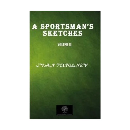 A Sportsman's Sketches Vol 2