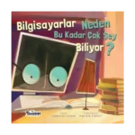 Bilgisayarlar Neden Bu Kadar Çok Şey Biliyor? - Neden Serisi (Ciltli)
