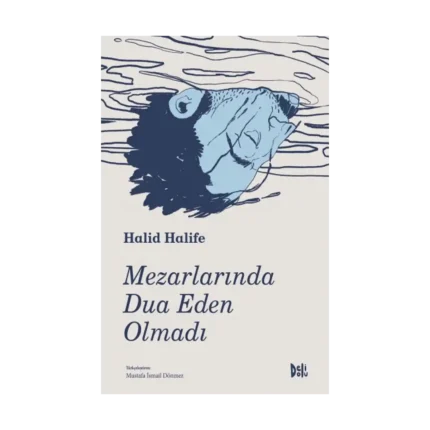 Mezarlarında Dua Eden Olmadı