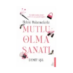 Eldeki Malzemelerle Mutlu Olma Sanatı