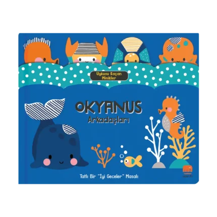 Uykusu Kaçan Minikler Okyanus Arkadaşları (Boardbook)