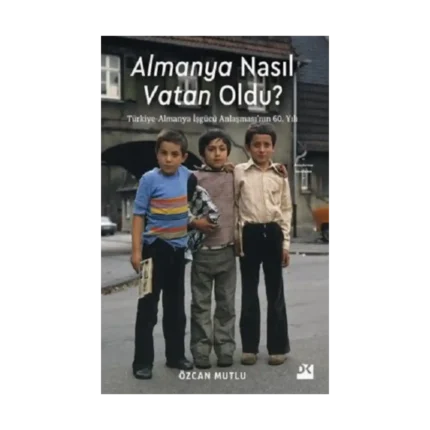 Almanya Nasıl Vatan Oldu?