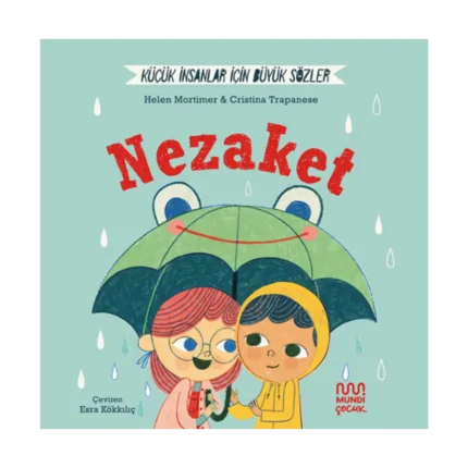 Küçük İnsanlar İçin Büyük Sözler: Nezaket (Ciltli)