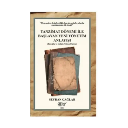 Tanzimat Dönemi İle Başlayan Yeni Yönetim Anlayışı