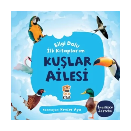 Kuşlar Ailesi - Bilgi Dolu İlk Kitaplarım