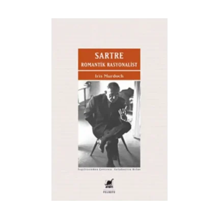 Sartre Romantik Rasyonalist