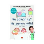 Ne Zaman İyi? Ne Zaman Kötü?