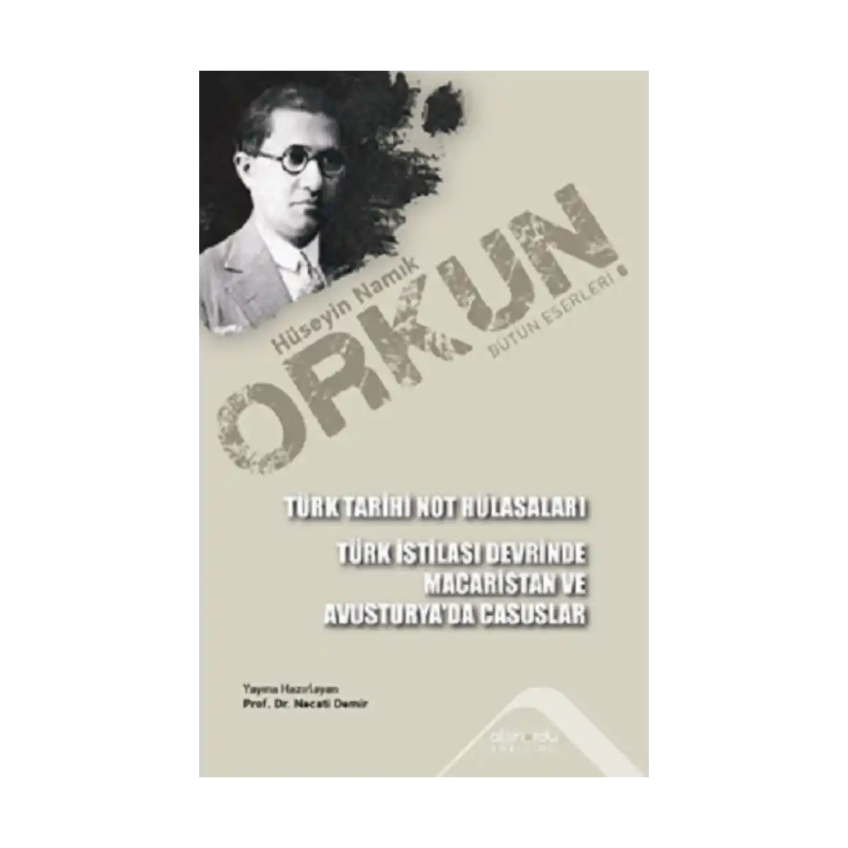 67cd0-turk-tarihi-not-hulasalari-turk-istilasi-devrinde-maceristan-ve-avusturya-da-casuslar-1-1.webp Türk Tarihi Not Hülasaları & Türk İstilası Devrinde Maceristan ve Avusturya'da Casuslar - Görsel 1