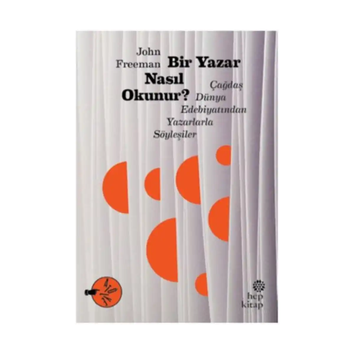 6807b-bir-yazar-nasil-okunur-cagdas-dunya-edebiyatindan-yazarlarla-soylesiler-1-1.webp Bir Yazar Nasıl Okunur? Çağdaş Dünya Edebiyatından Yazarlarla Söyleşiler - Görsel 1