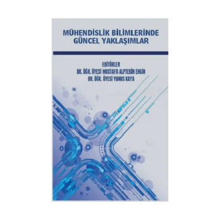 Mühendislik Bilimlerinde Güncel Yaklaşımlar