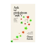 Aşk ve Ereksiyon “Aşk”ı