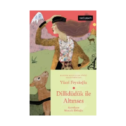 Dillidüdük İle Altınses - Başkurdistan Masalları