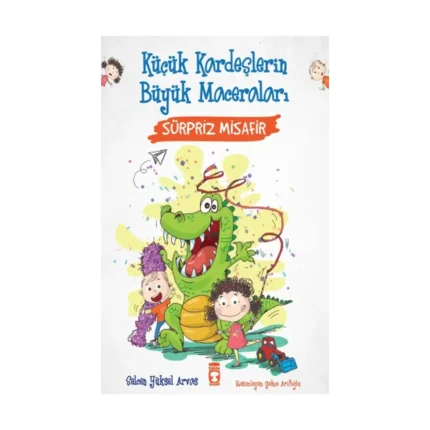 Sürpriz Misafir - Küçük Kardeşlerin Büyük Maceraları