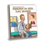 Korkunun En Güzel İlacı Sevgidir