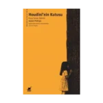 Houdini’nin Kutusu Kaçış Sanatı Üzerine