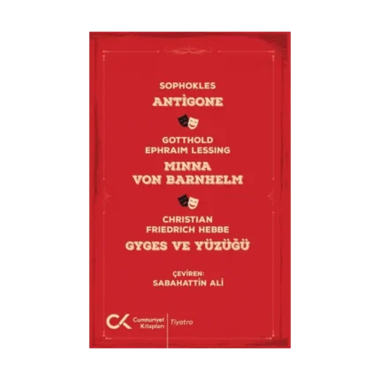 Antigone, Minna Von Barnhelm, Ghyges ve Yüzüğü
