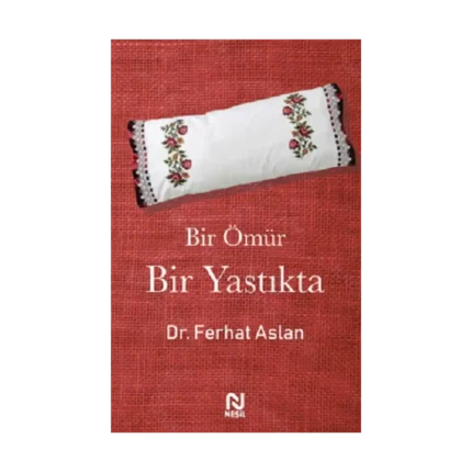 Bir Ömür Bir Yastıkta