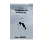 Bir Zamanlar Soğukoluk - Aşkına Kavuştuğum Gün Öldüğüm Gündür