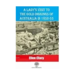 A Lady's Visit To The Gold Diggings Of Australia In 1852-53