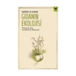 Gıdanın Ekolojisi: Türkiye’de Gıda Sistemlerinin Dönüşümü