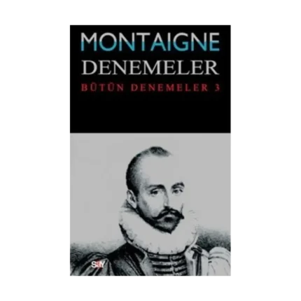 Montaigne Denemeler / Bütün Denemeler - 3