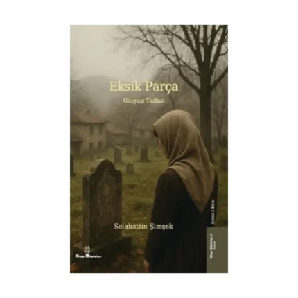 Eksik Parça 2 - Gözyaşı Tarlası