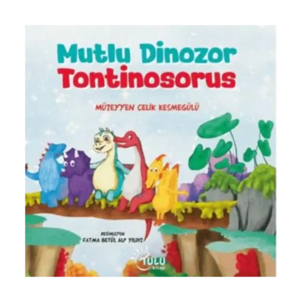 Mutlu Dinozor Tontinosoruz