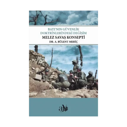 Batı’nın Güvenlik Doktrinlerindeki Değişim: Melez Savaş Konsepti