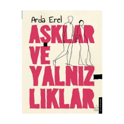 Aşklar ve Yalnızlıklar