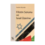 Filistin Sorunu ve İsrail Üzerine