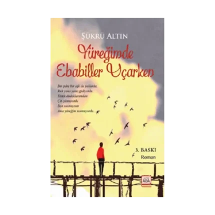 Yüreğimde Ebabiller Uçarken