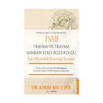 TSSB Travma ve Travma Sonrası Stres Bozukluğu İçin Diyalektik Davranış Terapisi